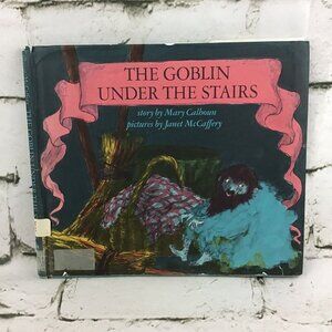 THE GOBLIN UNDER THE STAIRS by Mary Calhoun Janet McCaffrey